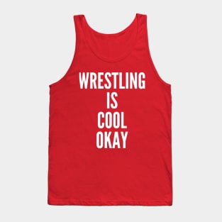 Wrestling is Cool Okay Tank Top